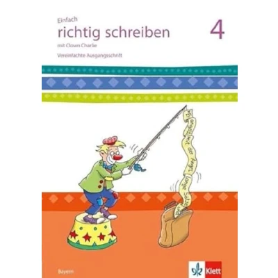 Abbildung von Einfach richtig schreiben 4. Ausgabe Bayern: Arbeitsheft Klasse 4: mit Clown Charlie