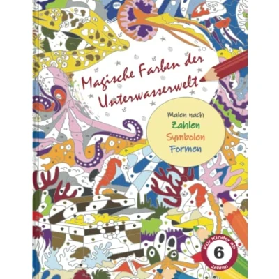 Abbildung von Magische Farben der Unterwasserwelt Malen nach Zahlen, Symbolen &amp; Formen für Kinder ab 6 Jahren: Beschäftigungs Buch ... Geschenk Mädchen, Junge unter 10 Euro