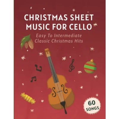 Abbildung von Christmas Sheet Music For Cello: 60 Easy To Intermediate Classic Hits