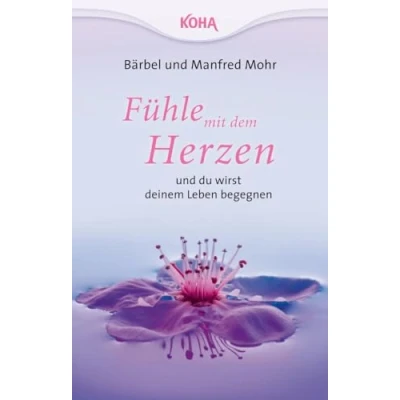 Abbildung von Fühle mit dem Herzen und du wirst deinem Leben begegnen