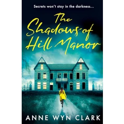 Abbildung von The Shadows of Hill Manor: BRAND NEW psychological suspense Thriller novel, perfect for Halloween 2024 and fans C.J. Tudor, Cass Green Riley Sager (The Collection)