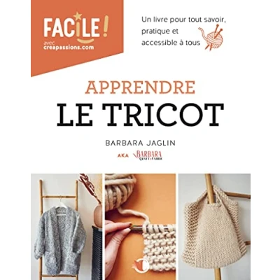 Abbildung von Apprendre le tricot Un livre pour tout savoir, pratique et accessible à tous