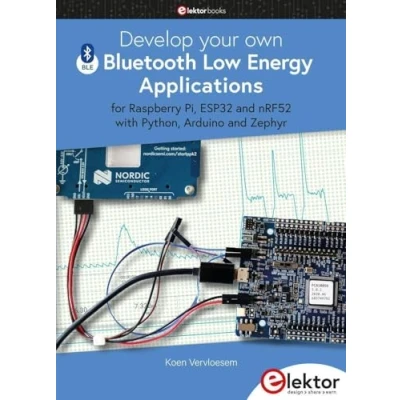 Abbildung von Develop your own Bluetooth Low Energy Applications: for Raspberry Pi, ESP32 and nRF52 with Python, Arduino Zephyr