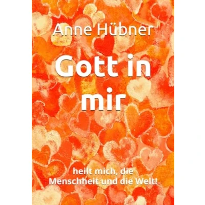 Abbildung von Gott in mir: heilt mich, die Menschheit und Welt!