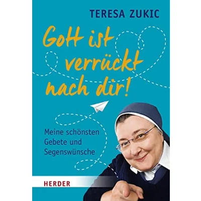 Abbildung von Gott ist verrückt nach dir!: Meine schönsten Gebete und Segenswünsche