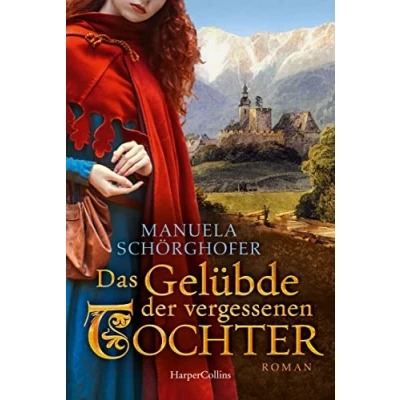 Abbildung von Das Gelübde der vergessenen Tochter: Historischer Roman (Bergkloster, Band 1)