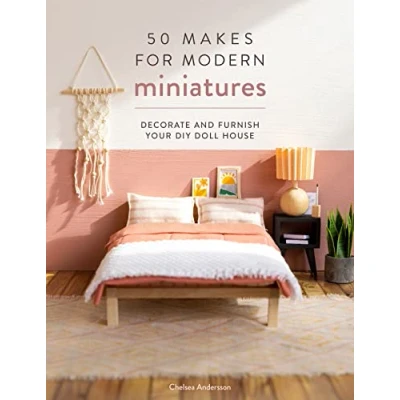 Abbildung von 50 Makes for Modern Miniatures: Decorate and furnish your DIY Doll House