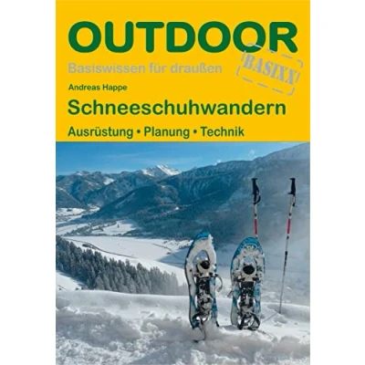 Abbildung von Schneeschuhwandern: Ausrüstung · Planung Technik (Basiswissen für draußen, Band 402)