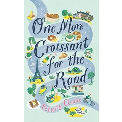 Abbildung von one More Croissant for the Road: An absolute must read from of greatest food writers our time