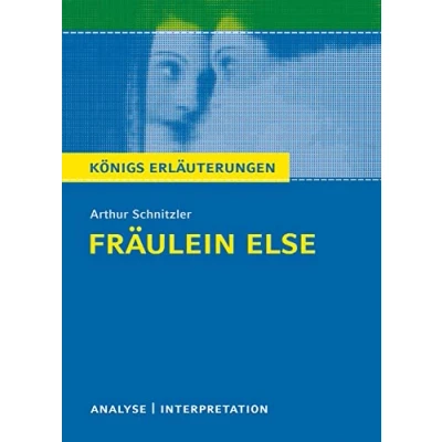 Abbildung von Königs Erläuterungen: Fräulein Else von Arthur Schnitzler.: Textanalyse und Interpretation mit ausführlicher Inhaltsangabe Abituraufgaben Lösungen