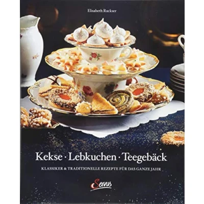 Abbildung von Kekse Lebkuchen Teegebäck: Klassiker &amp; Traditionelle Rezepte für das ganze Jahr