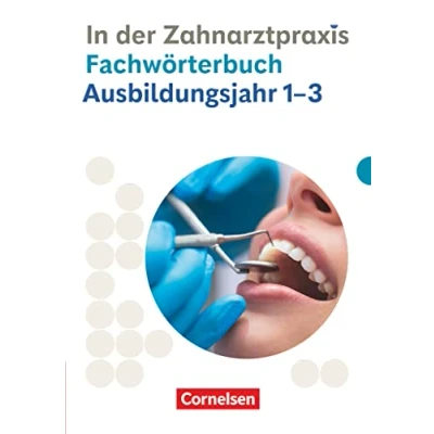 Abbildung von Zahnmedizinische Fachangestellte Ausgabe 2023 1. 3. Ausbildungsjahr: Fachwörterbuch