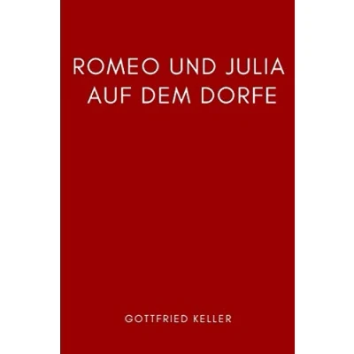 Abbildung von Romeo und Julia auf dem Dorfe: Gottfried Keller