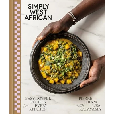 Abbildung von Simply West African: Easy, Joyful Recipes for Every Kitchen: A Cookbook