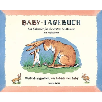 Abbildung von Baby Tagebuch. Weißt du eigentlich, wie lieb ich dich hab?: Ein Kalender für die ersten Monate