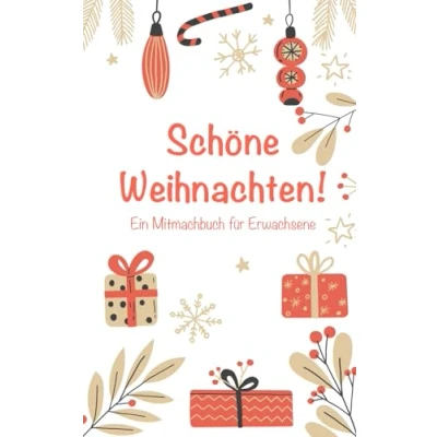Abbildung von Schöne Weihnachten! Ein Mitmachbuch für Erwachsene: unterhaltsames Beschäftigungsbuch mit Gedichten, Ausmalseiten, Kreuzworträtseln, Rezepten und vielem mehr! (Weihnachtsbücher Erwachsene)