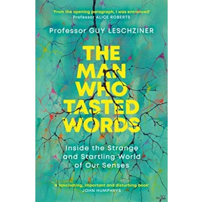 Abbildung von the Man Who Tasted Words: Inside Strange and Startling World of Our Senses