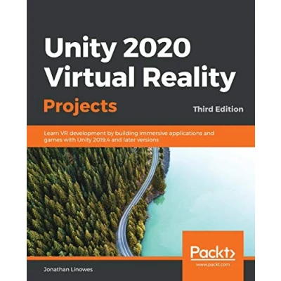 Abbildung von Unity 2020 Virtual Reality Projects: Learn VR development by building immersive applications and games with 2019.4 later versions, 3rd Edition