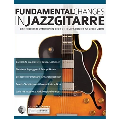 Abbildung von Fundamental Changes in Jazzgitarre: Eine eingehende Untersuchung des II V I Dur Solospiels für Bebop Gitarre (Jazz spielen lernen)