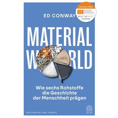 Abbildung von Material World: Wie sechs Rohstoffe die Geschichte der Menschheit prägen &quot;Ein moderner Klassiker. Und ein großartiges Buch.&quot; Lanz &amp; Precht Wirtschaftsbuchpreis 2024