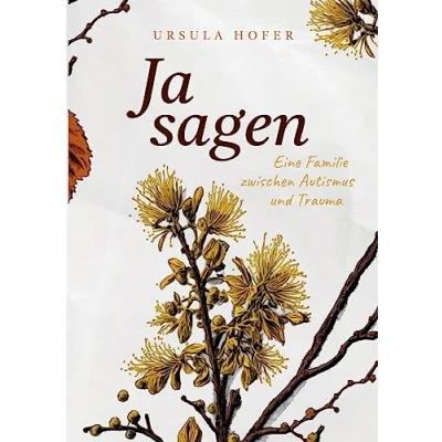 Abbildung von Ja sagen: Eine Familie zwischen Autismus und Trauma