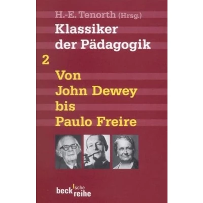 Abbildung von Klassiker der Pädagogik Zweiter Band: Von John Dewey bis Paulo Freire (Beck&#039;sche Reihe)