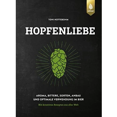 Abbildung von Hopfenliebe: Aroma, Bittere, Sorten, Anbau und optimale Verwendung im Bier. Mit kreativen Rezepten aus aller Welt