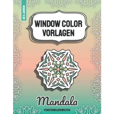 Abbildung von Window Color Vorlagen Mandala: 40 abwechslungsreiche und liebevoll gestaltete Mandalas. Wunderschöne Fensterbilder Schablonen für Kinder ... Motive Erwachsene)