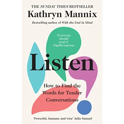 Abbildung von Listen: A powerful new book about life, death, relationships, mental health and how to talk what matters from the Sunday Times bestselling author of ‘With End in Mind’