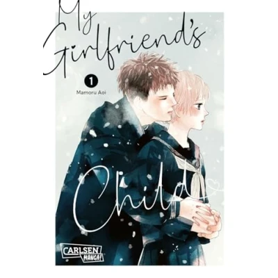 Abbildung von My Girlfriend&#039;s Child 1: Einfühlsamer Shojo Manga ab 14 Jahren über eine ungeplante Teenager Schwangerschaft