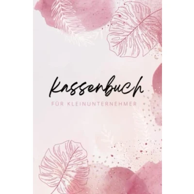Abbildung von Kassenbuch für Kleinunternehmer: Einnahmen und Ausgaben einfach eintragen , Ausgabenbuch geeignet Vereine, Selbstständige, Friseure, ca. A5 Format, Rosa.