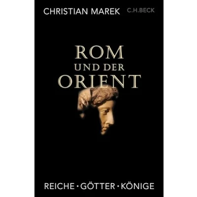 Abbildung von Rom und der Orient: Reiche, Götter, Könige