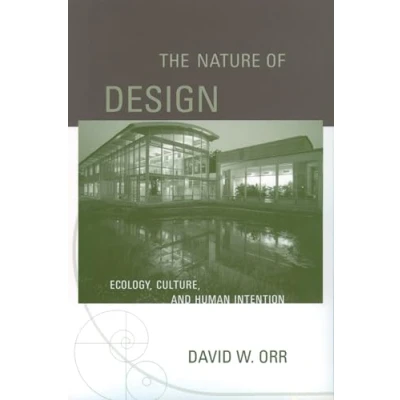 Abbildung von The Nature of Design: Ecology, Culture, and Human Intention