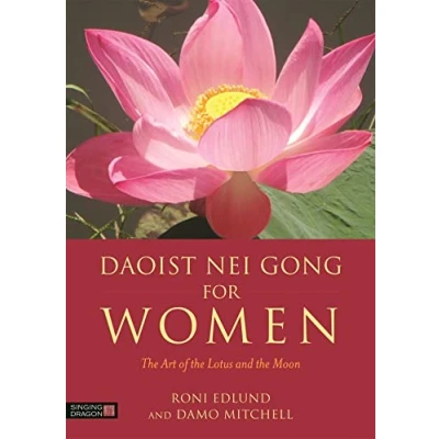Abbildung von Daoist Nei Gong for Women: the Art of Lotus and Moon