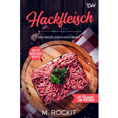 Abbildung von Hackfleisch , Das Kochbuch: Best of Rezepte (66 zum Verlieben, Band 66)