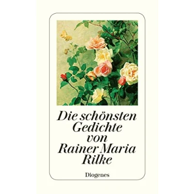 Abbildung von Die schönsten Gedichte von Rainer Maria Rilke: Mit e. Nachw. v. Stefan Zweig (detebe)
