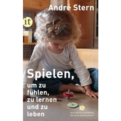 Abbildung von Spielen, um zu fühlen, lernen und leben (Elisabeth Sandmann im insel taschenbuch)