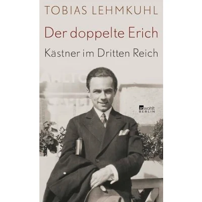 Abbildung von Der doppelte Erich: Kästner im Dritten Reich Biographie