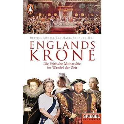 Abbildung von Englands Krone: Die britische Monarchie im Wandel der Zeit Ein SPIEGEL Buch