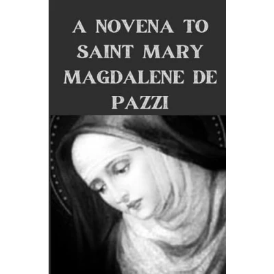 Abbildung von A Novena To Saint Mary Magdalene De Pazzi