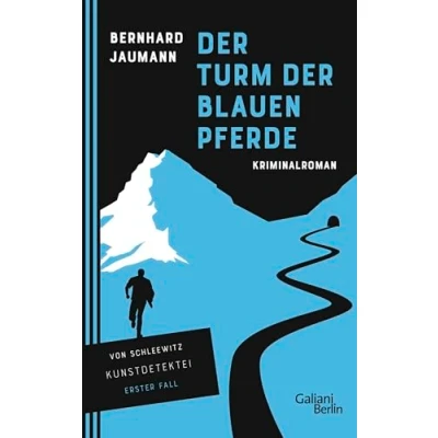 Abbildung von der Turm blauen Pferde: Kriminalroman (Kunstdetektei von Schleewitz ermittelt, Band 1)