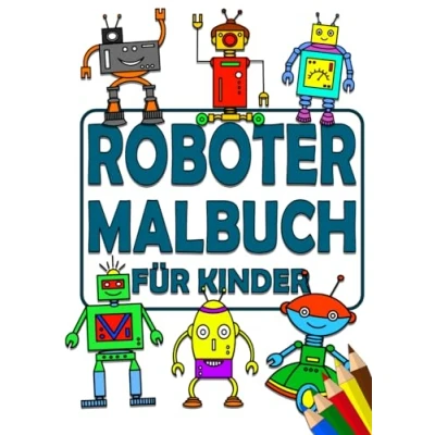 Abbildung von Roboter Malbuch für Kinder: DIN A4 Format mit tollen Bildern zum ausmalen Ausmalbuch Robotern