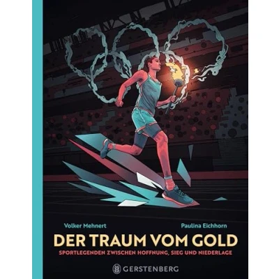 Abbildung von Der Traum vom Gold: Sportlegenden zwischen Hoffnung, Sieg und Niederlage