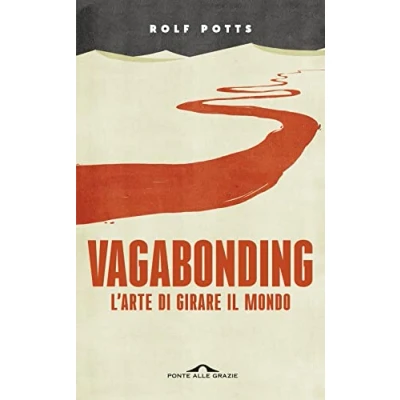 Abbildung von Vagabonding. L&#039;arte di girare il mondo. Nuova ediz. (Fuori collana)