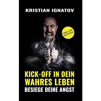 Abbildung von Kick Off in dein wahres Leben: Besiege deine Angst