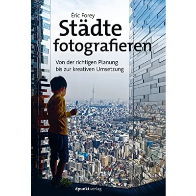 Abbildung von Städte fotografieren: Von der richtigen Planung bis zur kreativen Umsetzung