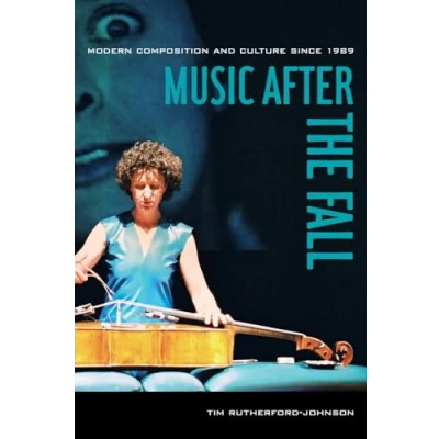 Abbildung von Music after the Fall: Modern Composition and Culture since 1989