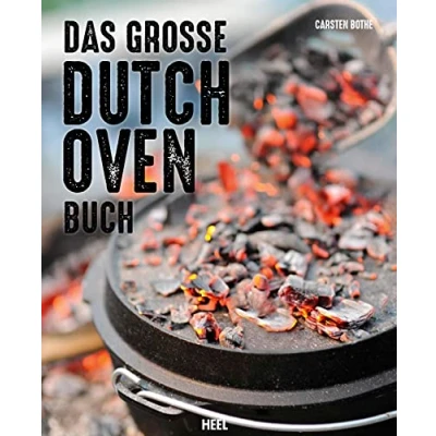Abbildung von Das große Dutch Oven Buch: Rezepte, Kaufberatung und viele praktische Tipps vom Outdoorprofi Carsten Bothe
