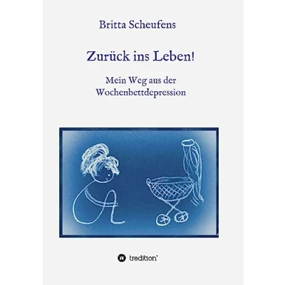 Abbildung von Zurück ins Leben! Mein Weg aus der Wochenbettdepression