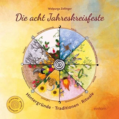 Abbildung von Die acht Jahreskreisfeste: Hintergründe Traditionen Rituale